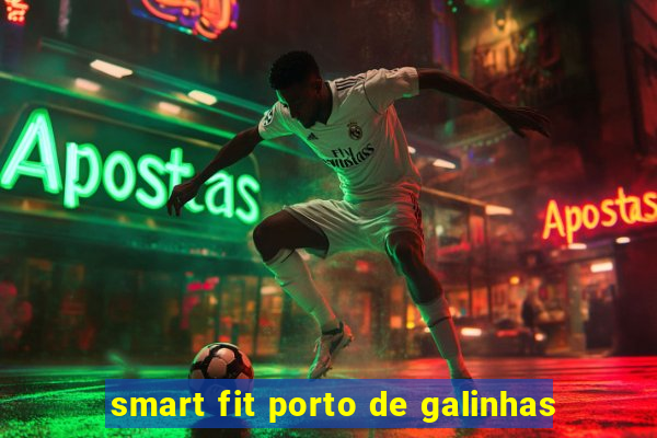 smart fit porto de galinhas